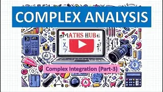 Complex Integration(Part 3)-Part-9 (Complex Analysis)