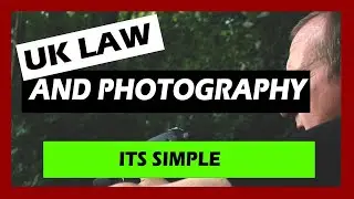 UK Laws And Photography: What You Need To Know
