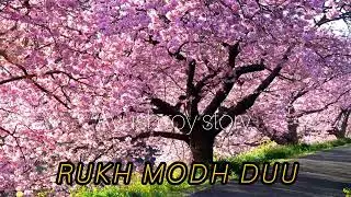 RUKH MODH DUU ❤️ Love songs 