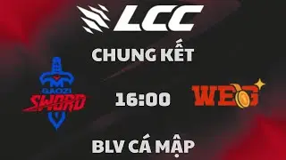 🔴Trực Tiếp LCC LoL Caster & Host Championship 2025: | GBS vs WEG | BO5 | #watchparty #lcc #lol #lpl