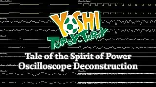 Yoshi Topsy-Turvy - Tale of the Spirit of Power (Oscilloscope Deconstruction)
