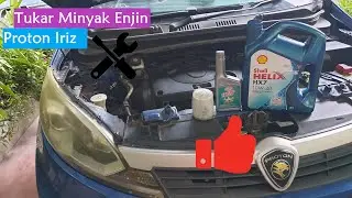 Proton Iriz | Tukar Minyak Enjin | 10w40 | Engine Flush