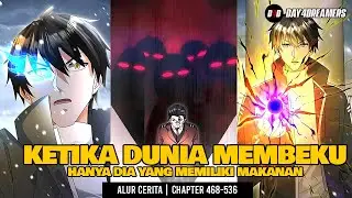 Ketika Dunia Membeku dan Hanya Dia yang memiliki Makanan | 468-536