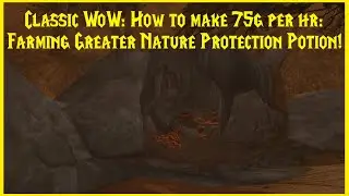 Classic WoW: How to make 75g per hr: Farming Greater Nature Protection Potion!