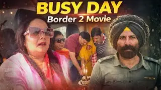 OMG Very Busy Day 📸 Shoot Se Lekar Border 2 Movie Tak | Family Birthday Special 🎉
