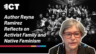 Author Reyna Ramirez Reflects on Activist Family and Native Feminism