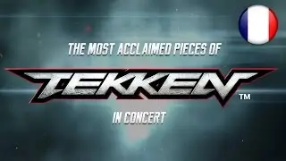 Orchestral Memories - Tekken en concert! (Music Trailer)
