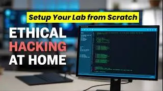 How to Set Up Your Own Ethical Hacking Lab from Scratch