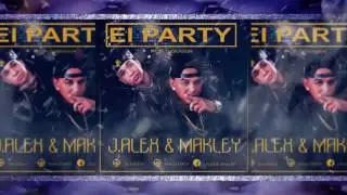 J Alex & Mackley El Party Prod  DJDicksonBeatz (DINERO809 INC)