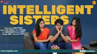 Intelligent Sisters | Akka Manchu Chelli Kanchu | Girlism | Xappie