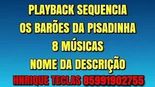 PLAYBACK OS BARÕES DA PISADINHA SEQUÊNCIA COM 8 MÚSICAS (NOVO NÚMERO - 85981037996)