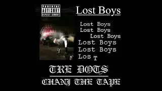 Lost Boys - TRE DOTS x CHANJ THE TAPE