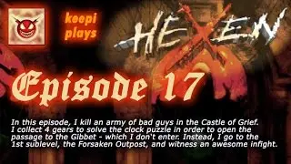 Hexen walkthrough 17/24 | Castle of Grief | Forsaken Outpost