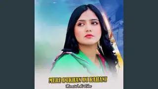 Mere Dukhan Di Kahani