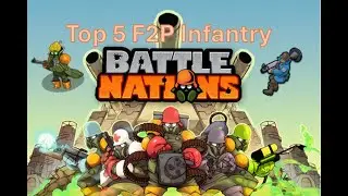 Top 5 Free to Play Infantry Units in Battle Nations (Level 1-40)!