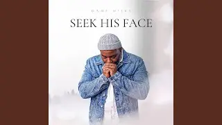 Seek His Face