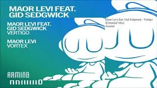Maor Levi feat. Gid Sedgwick - Vertigo  (Extended Mix)