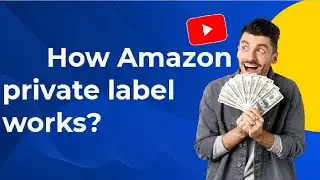 how Amazon privatelabel works|Amazon  private label full guide|full guide about Amazon privatelabel