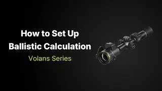 How to Set Up Ballistic Calculation on Volans?