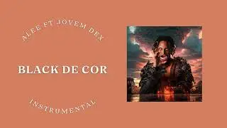 Alee Ft Jovem Dex - Black de Cor [Instrumental]