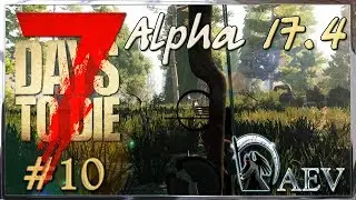 7 Days To Die Alpha 17.4 ☢️ Уровень Insane! ►ч.10 - Полезные комментарии!