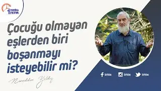 Çocuğu olmayan eşlerden biri boşanmayı isteyebilir mi? | [Birfetva-Nureddin Yıldız] | 4K