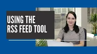 Using the RSS Feed Tool