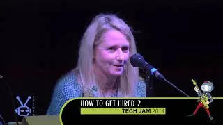 Tech Jam 2014: How To Get Hired 2