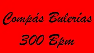 Compás Bulerías 300 Bpm - Bases Flamencas