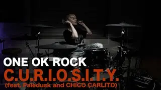 ONE OK ROCK - C.U.R.I.O.S.I.T.Y. (feat. Paledusk and CHICO CARLITO) Drums Cover 《新曲》