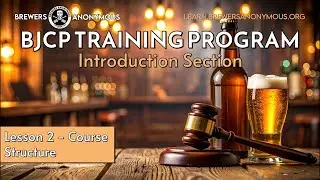 BJCP Training: Introduction Section - Lesson 2 Course Structure