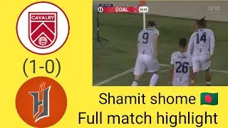 Shamit shome🇧🇩  Canada Premer League ll  Cavalry fc (1-0) Forge fc ll  Full Match Highlight 