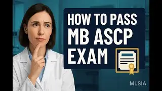 How to Pass the MB ASCP Exam: Passed 3 Exams Strategy