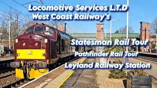 Locomotive Services LTD Statesman & West Coast Railways E.C.S Rail Tours Class 47 & 37's At Leyland