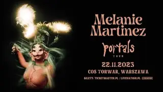 PORTALS TOUR MELANIE MARTINEZ | Warsaw, Poland | 22.11.2023 | Full Video