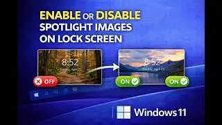 How to Enable or Disable Spotlight Images on Lock Screen in Windows 11?