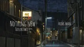 Nothing New - Taylor Swift (almost full cover) FROM:FWAN
