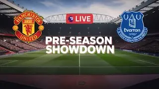 🔴Man United vs Everton | Pre-Season Friendly Clash! | LIVE SIMULATION