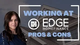 Pros & Cons of Working at Edge Home Finance