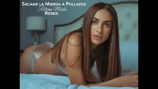 SÁCAME LA MIERDA A POLLAZOS - Fátima Mada | Fonoteca Prohibida | REMIX