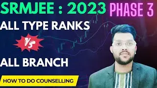 Рейтинги SRMJEEE Counselling 2023 | Результаты SRM, фаза 3 | Рейтинг по сравнению со всеми отделениями #srmjeee #counselling