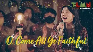 O Come, All Ye Faithful 참 반가운 성도여 / TLMN 2021 remastered (KOR/ENG/POR SUBS)