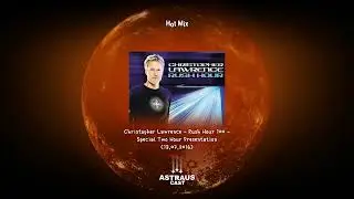 Christopher Lawrence - Rush Hour 100 - Special Two Hour Presentation (13.07.2016)