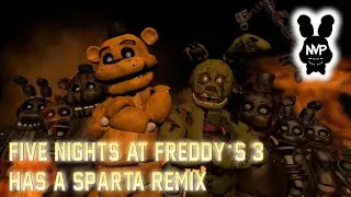 Five Nights at Freddy's 3 has a SPARTA REMIX!