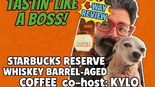 Tastin&rsquo; Like A Boss: &ldquo;STARBUCKS RESERVE Whiskey Barrel-Aged Coffee&rdquo; 4-Way Review.