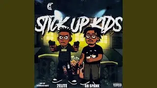 Stick up Kids (feat. 2Elite)