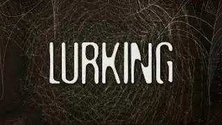 LURKING &ndash; Giant Spider Horror Game | No Commentary 