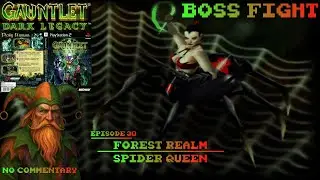 Gauntlet Dark Legacy (PS2) | БОЙ С БОССОМ | Королева пауков | Лесное царство, эпизод 30