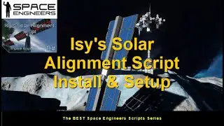Isy's Solar Alignment Script - BEST Space Engineers Scripts Series