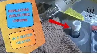 Water Heater Dielectric Union Replacement